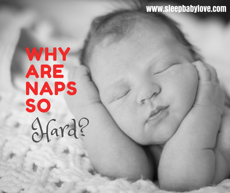 Why are Naps So Hard? Sleep Baby Love