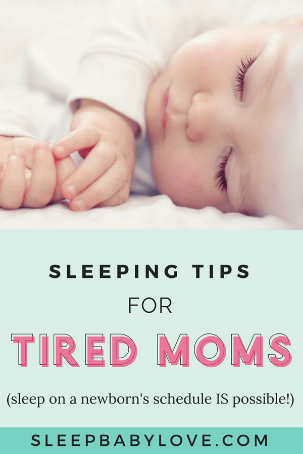 Sleeping Tips For A Mom On A Newborns Schedule Sleeping Tips For A Mom On A Newborns Schedule