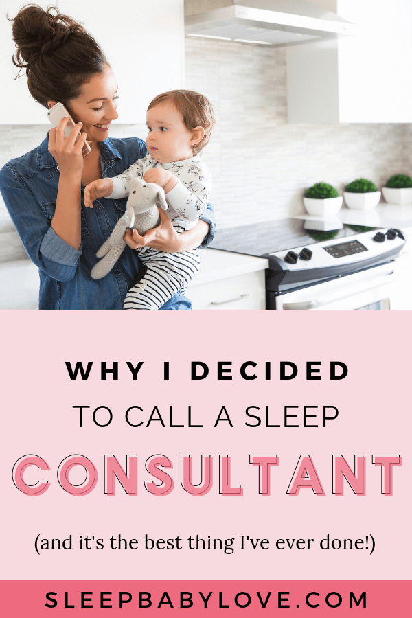 Why I Decided to Call a Sleep Consultant Sleep Baby Love